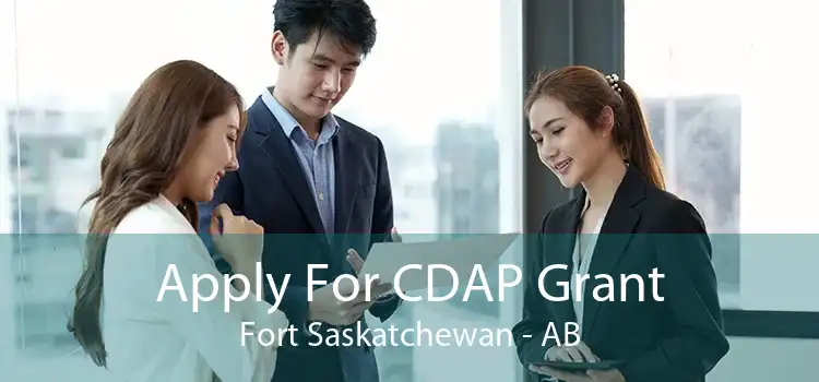 Apply For CDAP Grant Fort Saskatchewan - AB