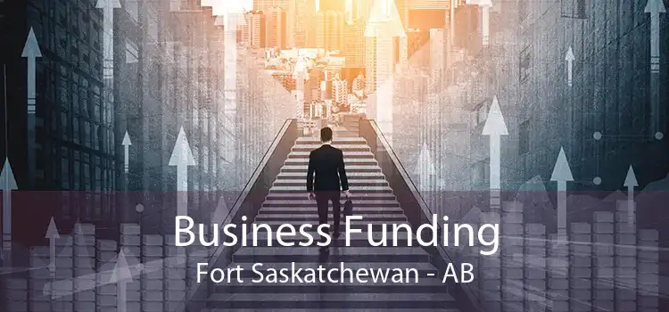 Business Funding Fort Saskatchewan - AB