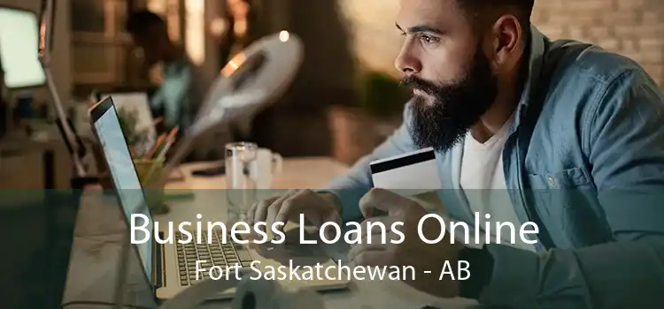 Business Loans Online Fort Saskatchewan - AB