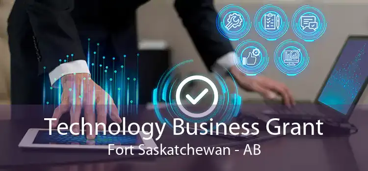 Technology Business Grant Fort Saskatchewan - AB