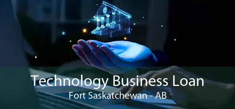Technology Business Loan Fort Saskatchewan - AB
